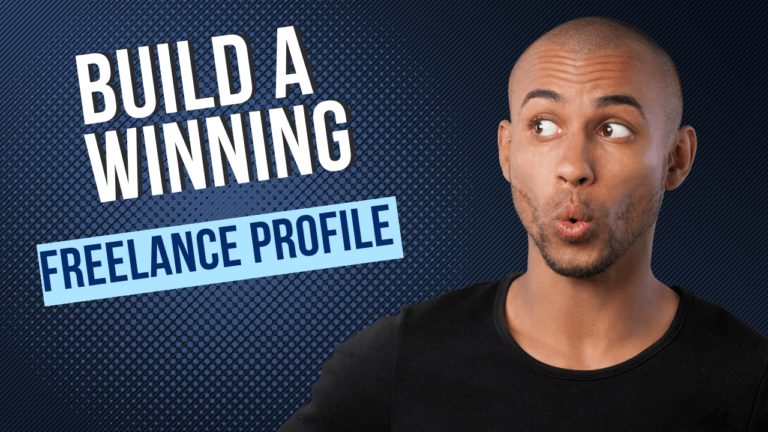 Read more about the article How To Build A Winning Freelance Profile: Tips And Tricks